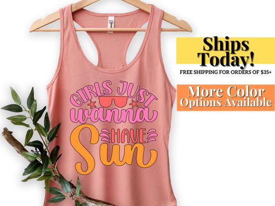 Discover Girls Just Wanna Have Sun, Racerback Tank, beach tank top