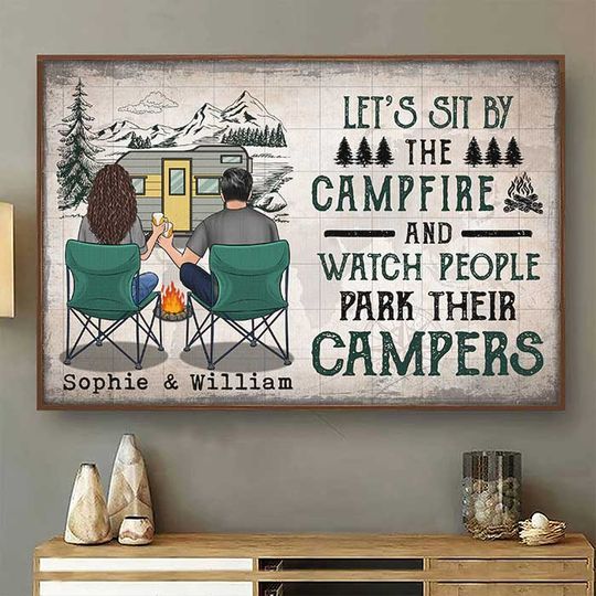 Discover Let's Sit By The Campfire And Watch People Park Their Campers - Gift For Camping Couples, Personalized Horizontal Poster