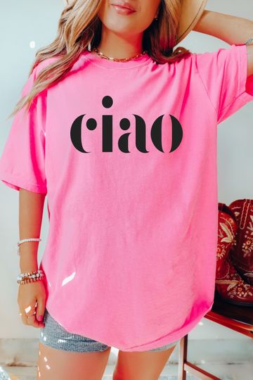 Discover Ciao tshirts, Ciao shirts,Ciao shirt,Ciao tshirt,Ciao t-shirt