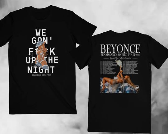 Discover Beyonce Renaissance Tour 2023 T-shirt, Renaissance World Tour, We Gon Up The Night