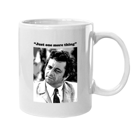 Discover Columbo - "Just one more thing"funny Mugs