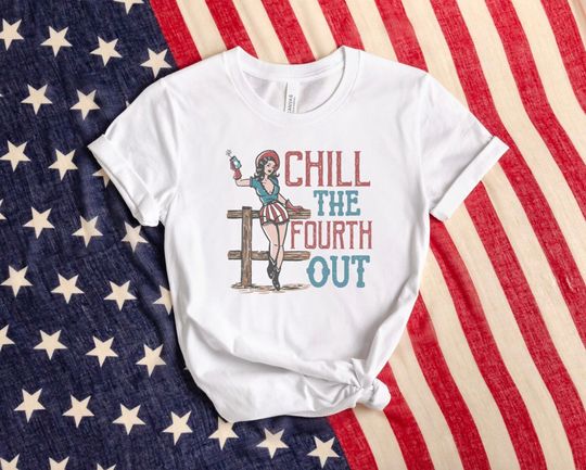 Discover Chill the Fourth Out Shirt - Stylish Patriot Wear