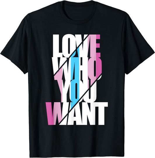 Discover Femboy Love Who You Want T-Shirt