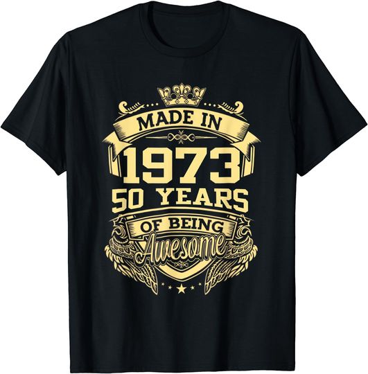 Discover Made In 1973 50 Years Of Being Awesome 50th Birthday T-Shirt