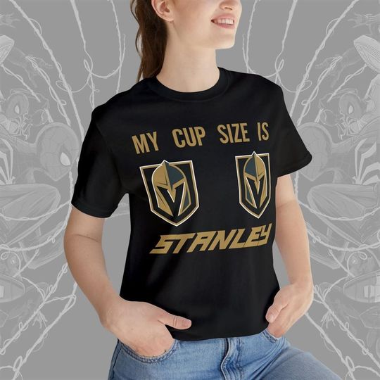Discover Golden Knights Las Vegas Hockey Womens T-Shirt, My Cup Size Is Stanley, Hockey Playoffs