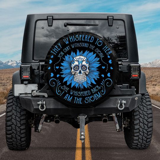 Discover Chingona Skull Sunflower They Whispered To Her You Cant Withstand The Storm Spare Tire Cover
