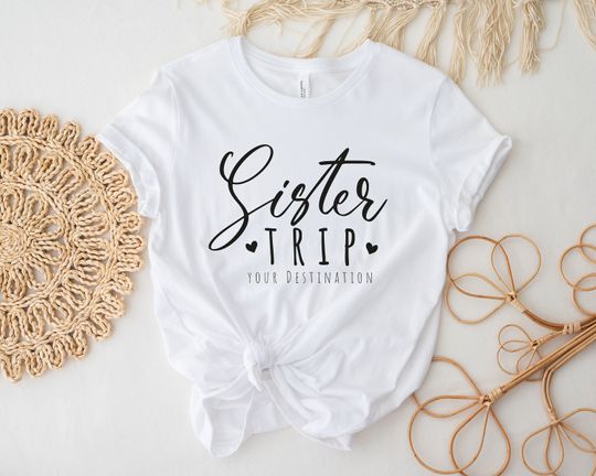 Discover Sisters Trip Tee - Fun Weekend Apparel for Sisters