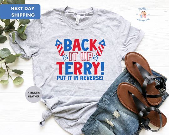Discover Back It Up Terry Put It In Reverse Shirt, Cute Funny July 4th Shirt