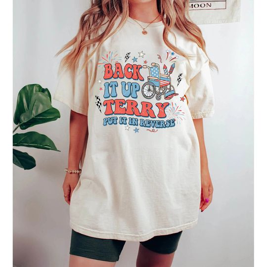 Discover Back It Up Terry Put It In Reverse Shirt, Fourth of July Shirt