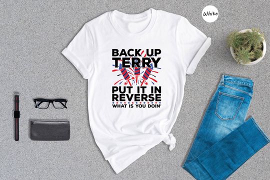 Discover Back It Up Terry Put It In Reverse Shirt, Cute Funny July 4th Shirt