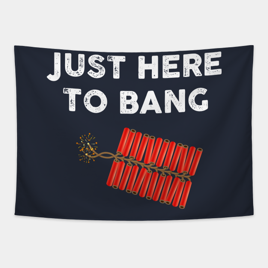 Discover Just Here to Bang - 4th Of July - Tapestry