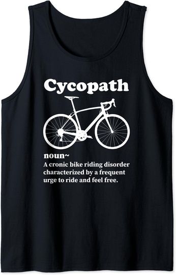 Discover Funny Cycling Road Bike Gift for Men - Cycopath Tank Top