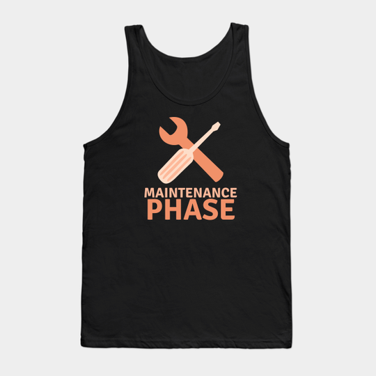 Discover Maintenance Phase - Tank Top