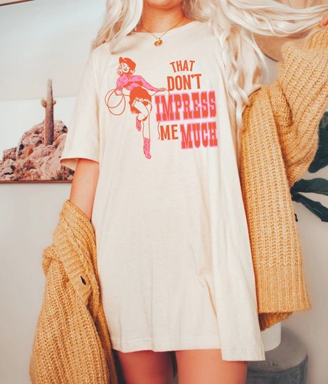 Discover That Don't impress Me Much Tee Shania Twain TShirt Concert Tour Shirt