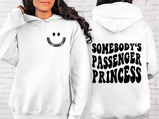 Discover Somebody's Passenger Princess Hoodie, Girlfriend Hoodie