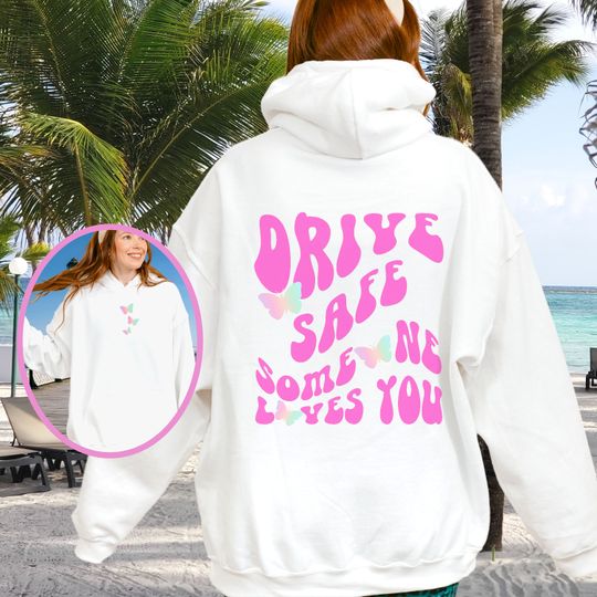 Discover Sweatshirts for women trendy, Drive safe someone loves you hoodie,