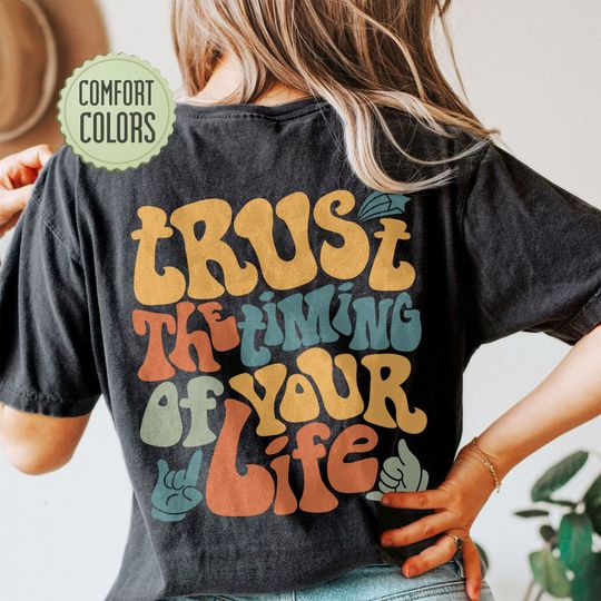 Discover Trust The Timing Of Your Life Shirt, Positive Shirt