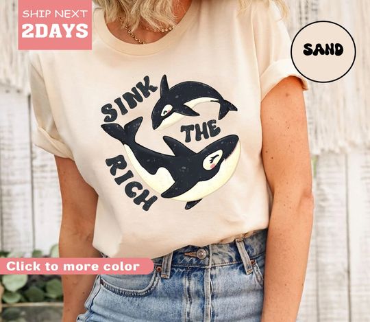 Discover Sink The Rich Shirt, Gladis the Orca Shirt, Be Like Gladis the Yacht-Sinking
