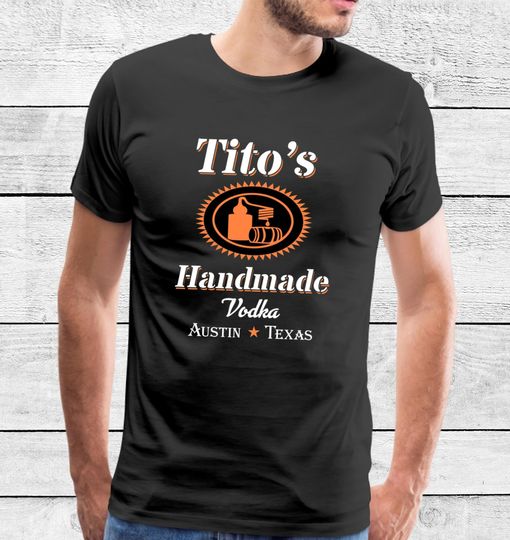 Discover Tito shirt, TITO'S Handmade Vodka shirt, Austin Shirt, Texas Label, Vodka Shirt