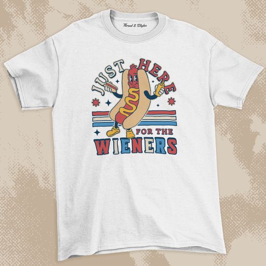 Discover I'm Just Here for the Wieners shirt, 4th of July Funny Wiener T-shirt