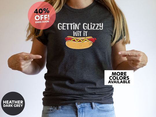 Discover Hot Dog Shirt Funny,Hotdog Day Shirt,National Hotdog Shirt,Gettin' Glizzy Wit It Shirt