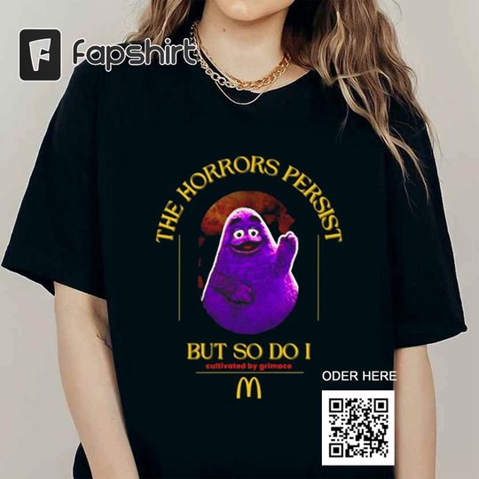 Discover The Horrors Persist But So Do I Grimace T-Shirt, Shirts That Go Hard
