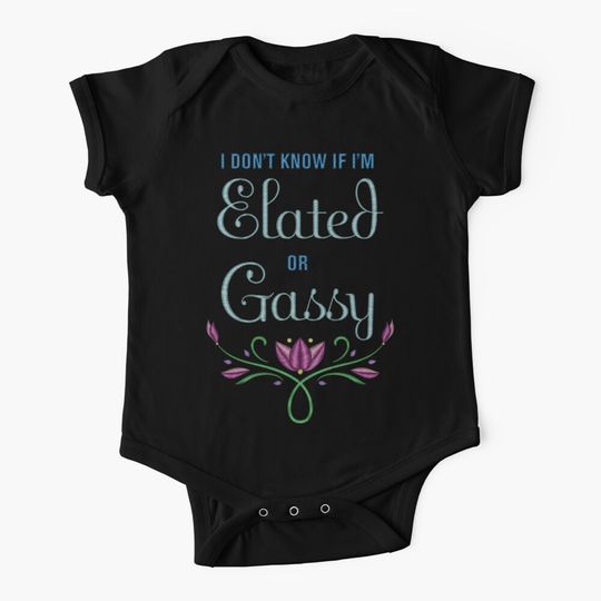 Discover I don't know if I'm Elated or Gassy Baby Onesie