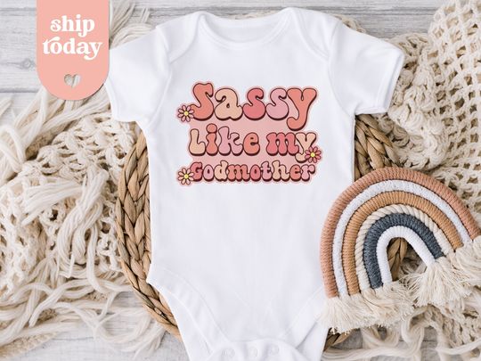 Discover Sassy Like My Godmother Onesie Sassy Girl Onesie
