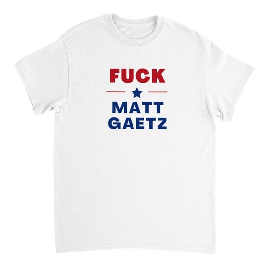 Discover Fu.c.k Matt Gaetz T-shirt