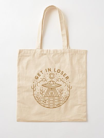 Discover Get In Loser | Tote Bag