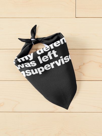 Discover In my defense, I was left unsupervised. | Pet Bandana