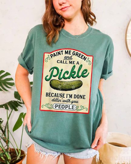 Discover Paint Me Green Pickle Lover Tee - Funny Gift Idea