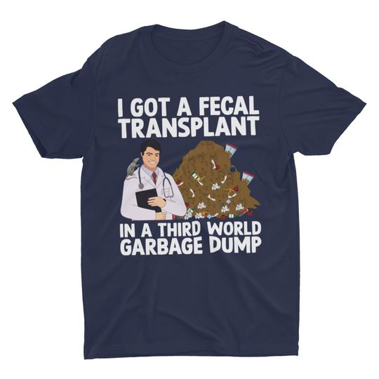 Discover Third World Fecal Transplant, Funny Shirt, Offensive Shirt