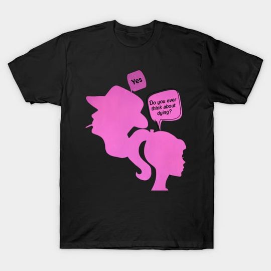Discover Do You Ever...Dying? - Barbenheimer - T-Shirt