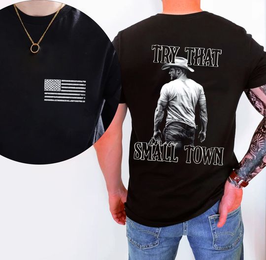 Discover Try That In A Small Town T-Shirt, try that in a small town shirt