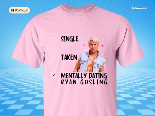 Discover Mentally Dating Ryan Gosling Shirt - Ken Edition