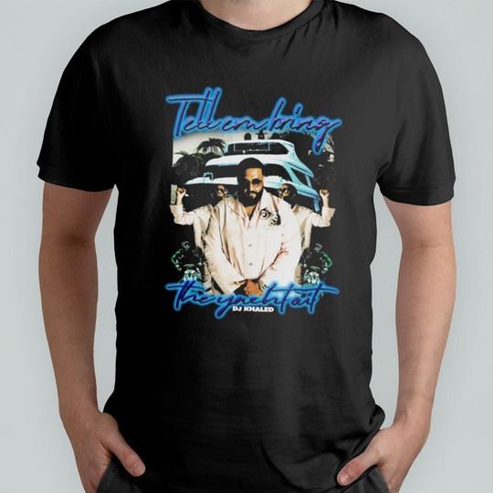 Discover Tell Em Bring The Yacht Out Dj Khaled Funny Meme Joke T Shirt