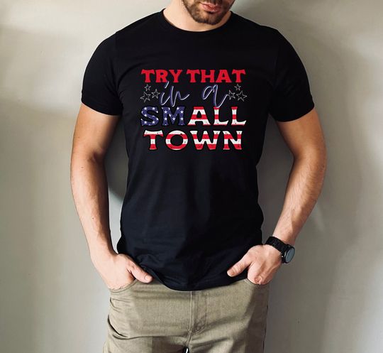 Discover Try That In A Small Town Shirt, Jason Aldean Shirt