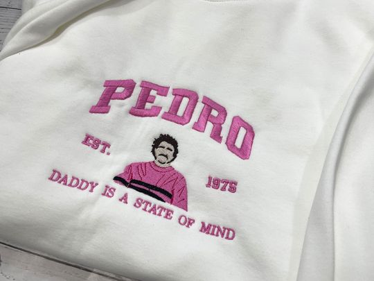 Discover Pedro Pascal Embroidered Sweatshirt, Daddy Is a State Of Mind Embroidered Crewneck Sweatshirt