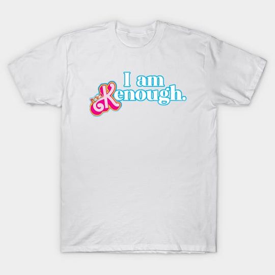 Discover I Am Kenough - T-Shirt