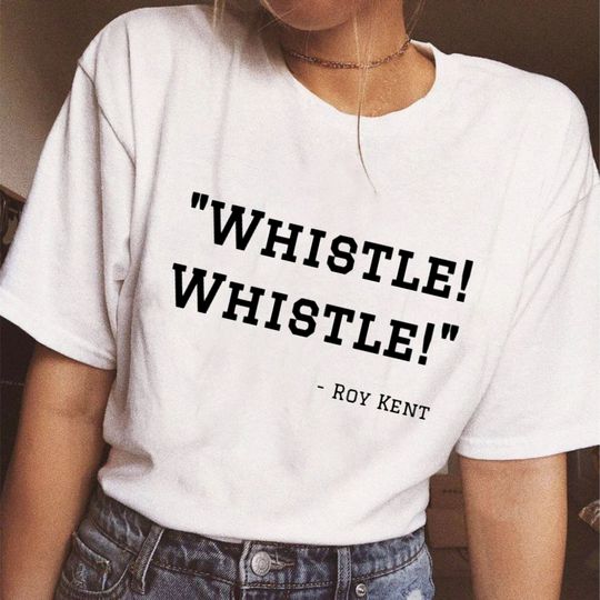 Discover Whistle! Whistle! Roy Kent. Ted Lasso