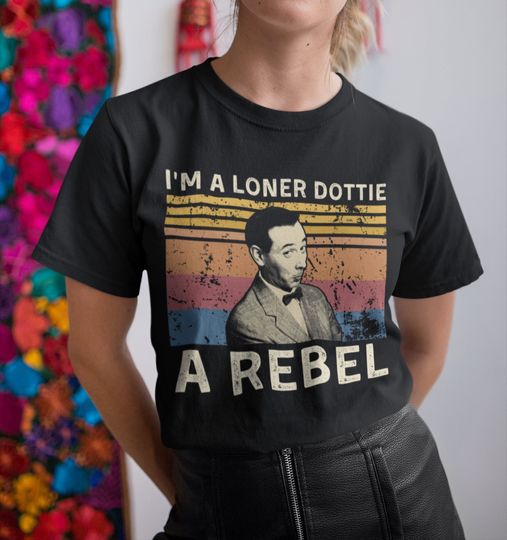 Discover I'm A Loner Dottie A Rebel Vintage T Shirt