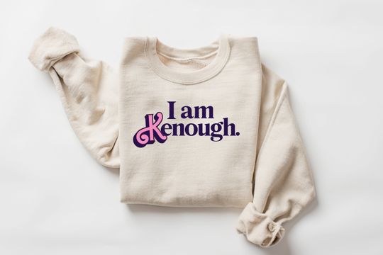 Discover I Am K Enough Sweatshirt, I Am Enough Barbi Movie, Ken Sweatshirt