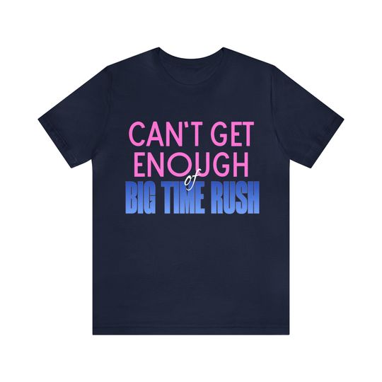 Discover Big Time Rush Can't Get Enough Tour Shirt, Big Time Rush Tour Can't Get Enough Shirt