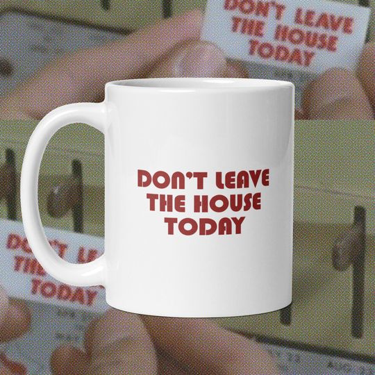 Discover Don't Leave the House Today mug Pee Wee Herman