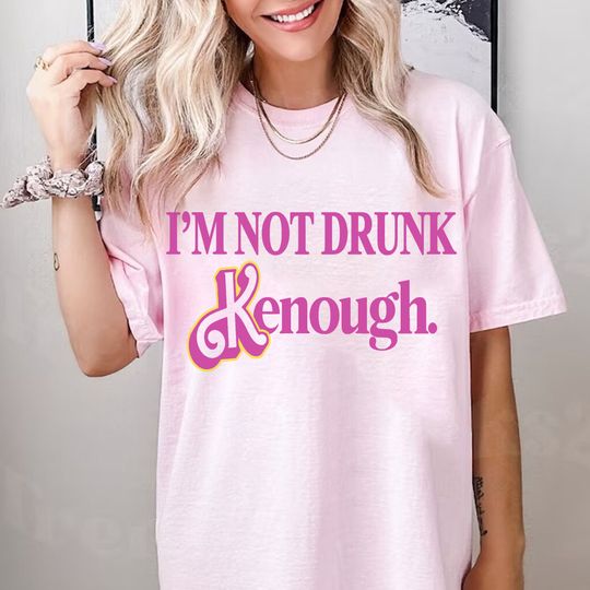 Discover I'm Not Drunk Kenough Shirt ,Ken Is Boy Night Shirt, Let's Go Party Movie 2023 Shirt