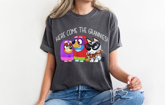 Discover BlueyDad Here Come GRANNIES T-Shirt, Rad Like Mom Shirt