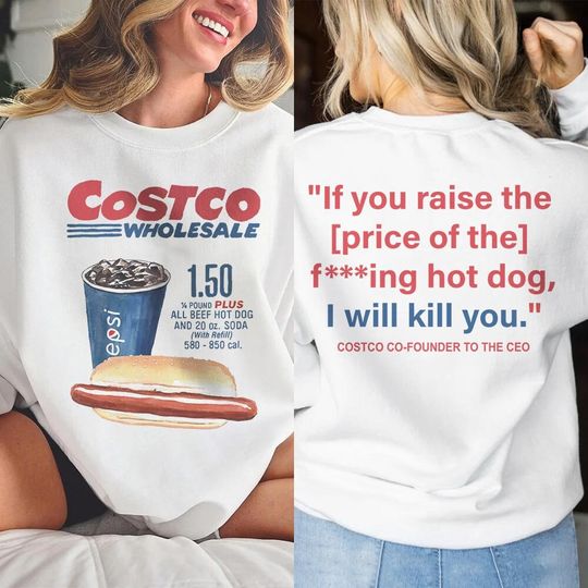 Discover Costco Hot Dog & Soda Combo With Quote Shirt, Hot Dog Sweatshirt