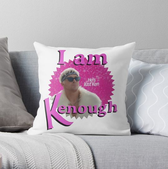 Discover I Am Kenough He Just Ken Throw Pillow