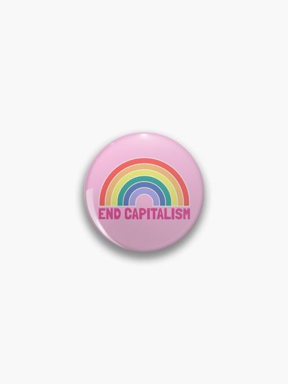 Discover END CAPITALISM Rainbow | Pin
